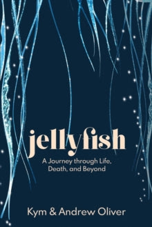 Oliver - Jellyfish  A Journey through Life, Death, and Beyond - New pa