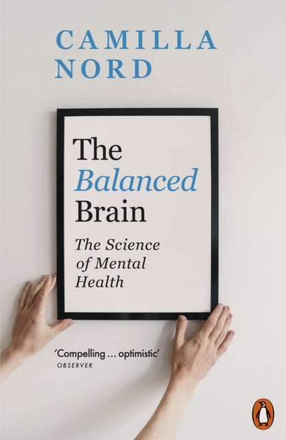 Camilla Nord - Balanced Brain : The Science of Mental Health - New Pap
