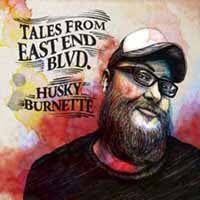 HUSKY BURNETTE - TALES FROM THE EAST END BLVD - CD