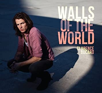 Clarence Bucaro - Walls Of The World - CD