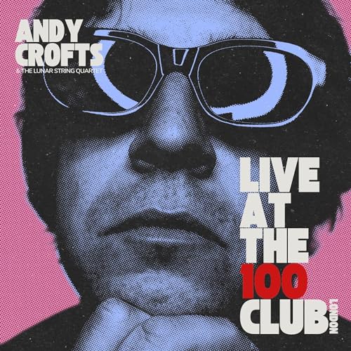 Andy Crofts - Live At The 100 Club - Vinyl Record
