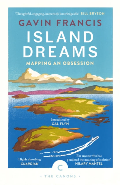 Cal Flyn - Island Dreams : Mapping an Obsession - New Paperback