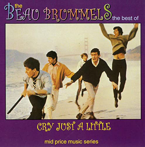 BEAU BRUMMELS - CRY JUST A LITTLE: THE BEST OF - New CD