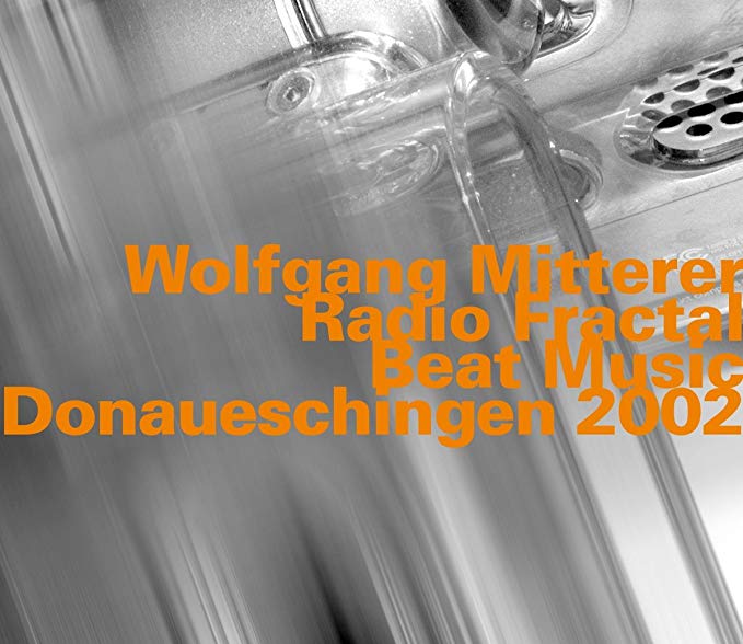 Wolfgang Mitterer - Radio Fractal / Beat Music - Donaueschingen 2002 - C