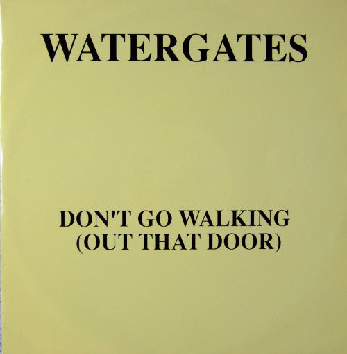 Watergates - Don't Go Walking (Out That Door) - Used Vinyl Record 12"