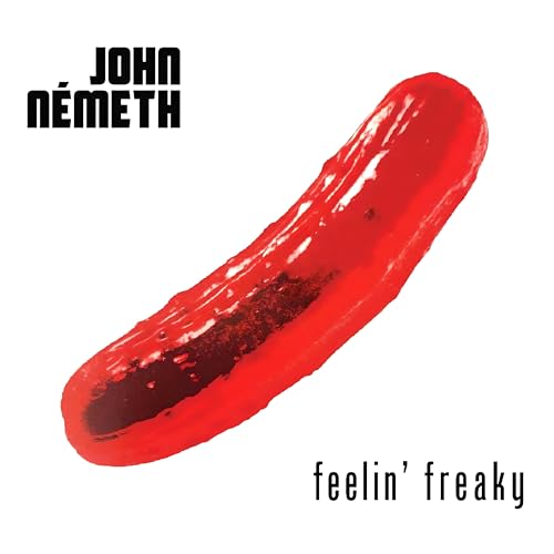 JOHN NEMETH - FEELIN' FREAKY - New CD