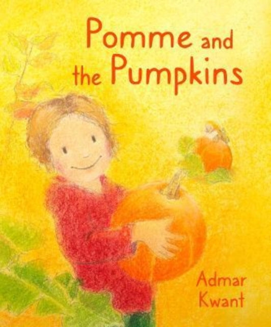 Admar Kwant - Pomme and the Pumpkins - New Hardback