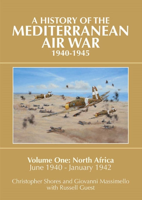 Russell Guest - A History of the Mediterranean Air War, 1940-1945 : Vo