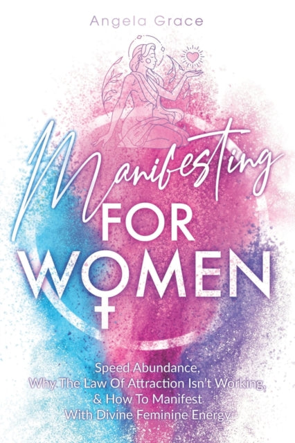 Grac - Manifesting For Women   Speed Abundance, Why The Law Of Attract