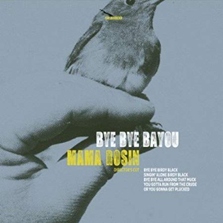 Mama Rosin - Bye Bye Bayou (Director's Cut) - CD