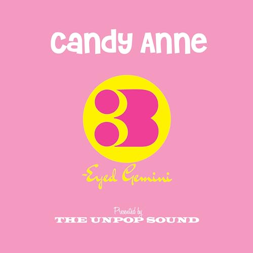 UNPOP SOUND - CANDY ANNE/THREE-EYED GEMINI - Vinyl Record 7