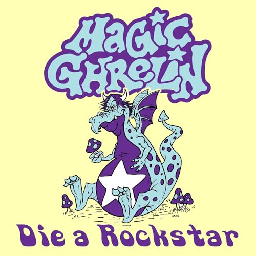 MAGIC GHRELIN - DIE A ROCKSTAR - New Vinyl Record 7