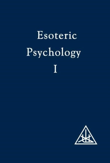 Alice A. Bailey - Esoteric Psychology : Vol I - Paperback