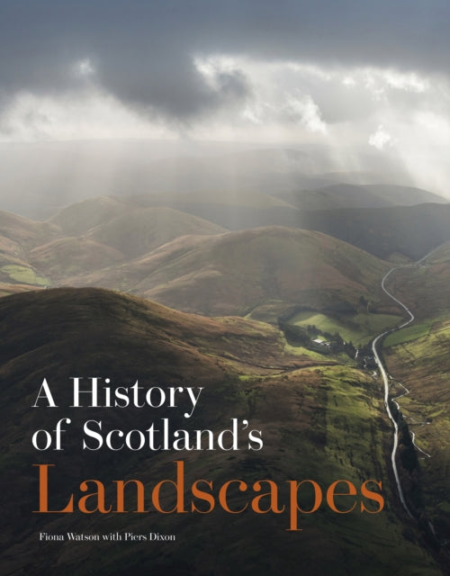 Piers Dixon - A History of Scotland&#39;s Landscapes - New Paperback