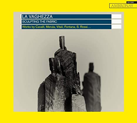 LA VAGHEZZA - SCULPTING THE FABRIC - CD