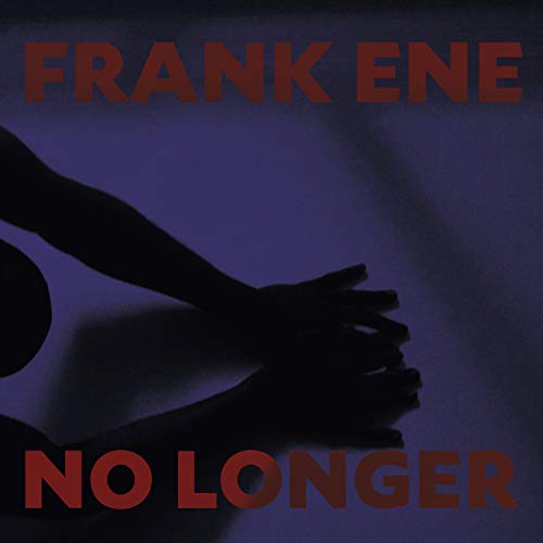 FRANKE ENE - NO LONGER - New CD