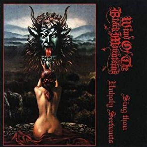WIND OF BLACK MOUNTA - SING THOU UNHOLY SERVANTS - CD