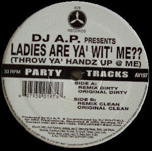 DJ A.P. - Ladies Are Ya' Wit' Me?? (Throw Ya' Handz Up @ Me) - Used V