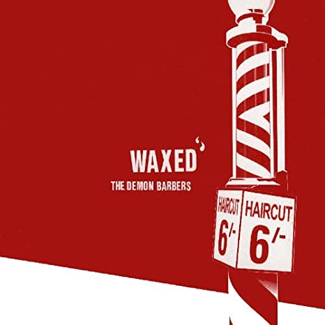 DEMON BARBERS - WAXED - CD