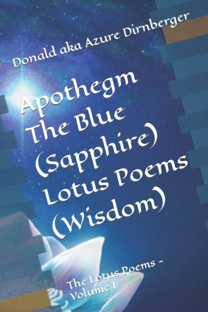 Dirnberger - Apothegm The Blue (Sapphire) Lotus Poems (Wisdom)  The Lo