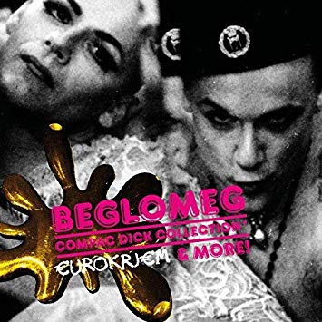Beglomeg - Compac Dick Collection* (€UROKRJ€M & More!) - CD
