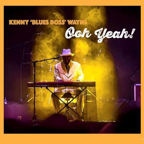 Kenny 'Blues Boss' W - Ooh Yeah! - New CD