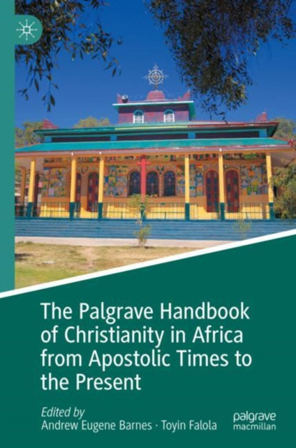 Barnes - Palgrave Handbook of Christianity in Africa from Apostolic Ti