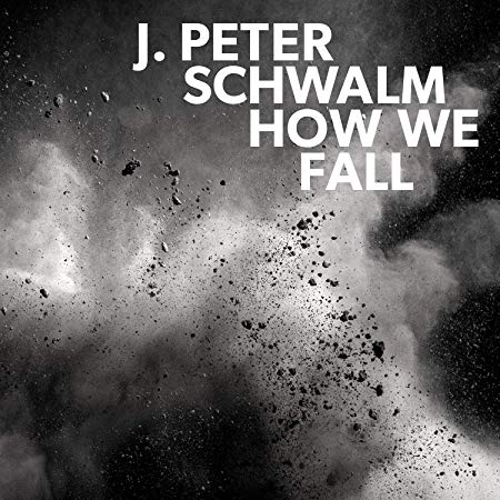 J. Peter Schwalm - How We Fall - CD