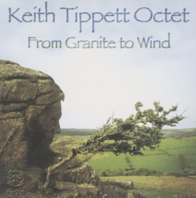 TIPPETT KEITH/OCTET - FROM GRANITE TO WIND - CD