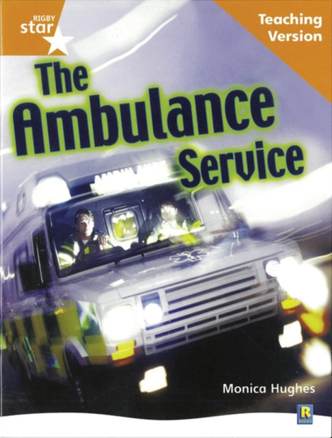 Rigby Star Non-fiction Guided Reading Orange Level: The ambulance serv