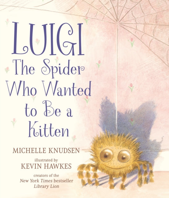 Michelle Knudsen - Luigi, the Spider Who Wanted to Be a Kitten - Hardb