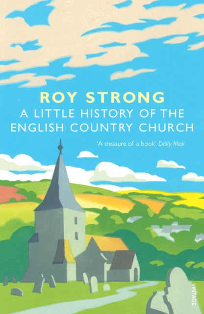 Roy Strong - A Little History Of The English Country Church - Paperbac