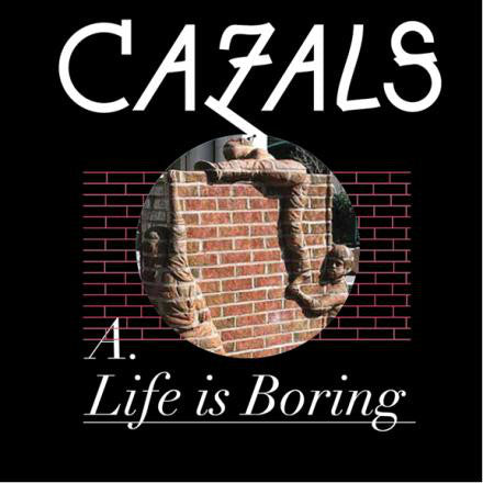 Cazals - Life Is Boring - Used CD
