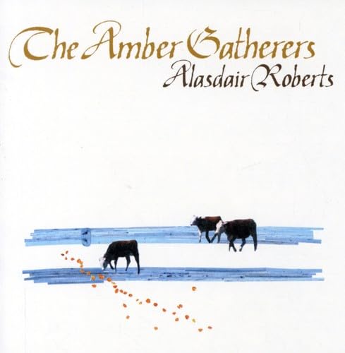 ALASDAIR ROBERTS - AMBER GATHERERS - CD ALBUM