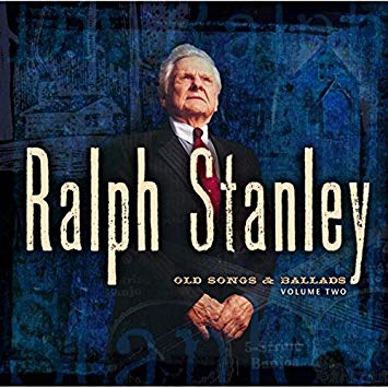 Ralph Stanley - Old Songs & Ballads Volume Two - CD