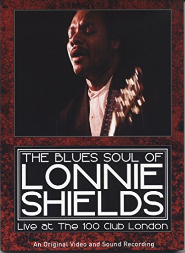 Blues Soul of Lonnie Shields: Live at the 100 Club London - New DVD
