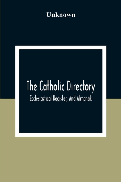Unknown - Catholic Directory  Ecclesiastical Register, And Almanak  Fo