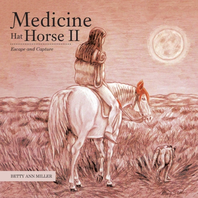 Miller - Medicine Hat Horse Ii: Escape and Capture - New paperback or