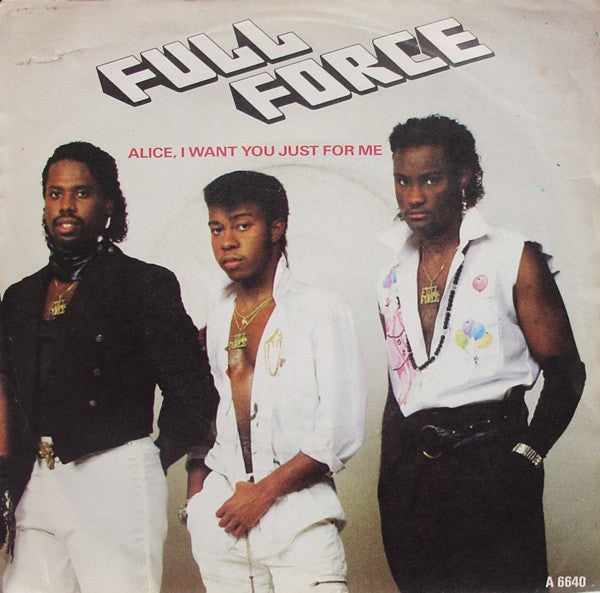 Full Force - Alice, I Want You Just For Me - Used Vinyl Record 7"