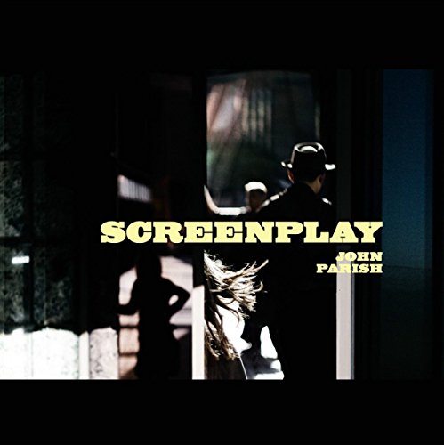 JOHN PARISH - SCREENPLAY - New CD ALBUM
