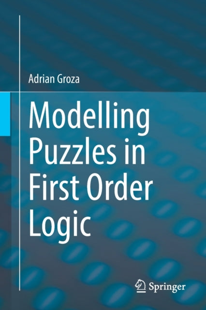 Adrian Groza - Modelling Puzzles in First Order Logic - Paperback