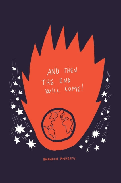 Andress - And Then the End Will Come!  (But Five Things You Need to Kn