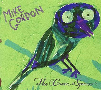 Mike Gordon - The Green Sparrow - New CD