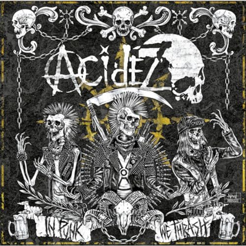 Acidez - In Punk We Thrash - New CD