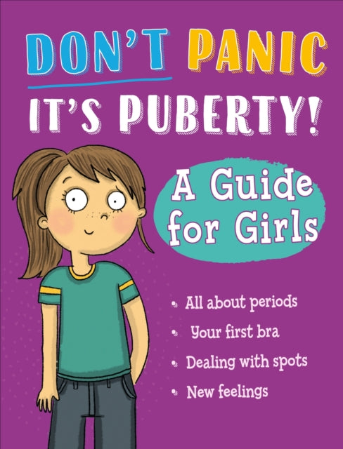 Anna Claybourne - Don't Panic, It's Puberty!: A Guide for Girl