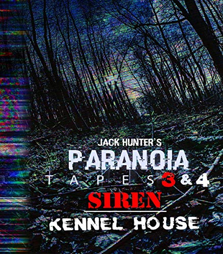 FEATURE FILM - JACK HUNTER'S PARANOIA TAPES 3 & 4: SIREN/KENNEL HOUSE -