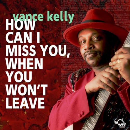 Vance Kelly & His Ba - How Can I Miss You When You Wont Leave? - CD