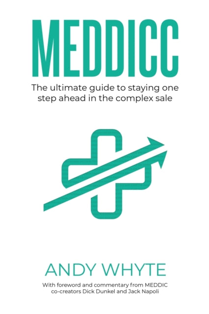Whyte - MEDDICC: The ultimate guide to staying one step ahead in the c