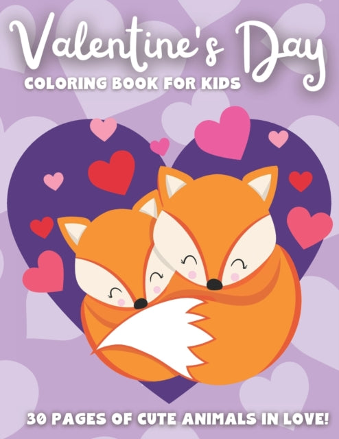 Publishing - Valentine's Day Coloring Book for Kids 30 Pages of Cute A