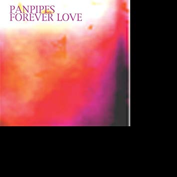 Panpipes - Forever Love - New CD